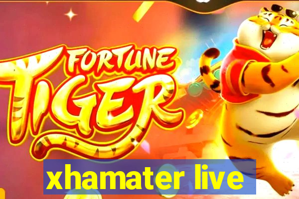 xhamater live